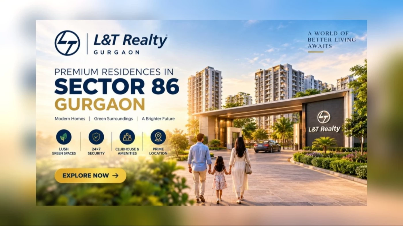 L&T Realty Sector 86 Gurugram | 3 & 4 BHK Price & Launch